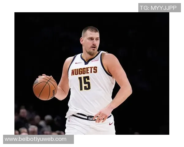 约基奇开季四场三双追平历史纪录期待下场再创辉煌